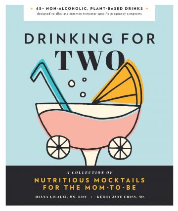 Cover Art for Drinking for Two: Nutritious Mocktails for the Mom-to-Be