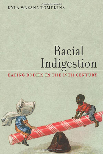 Cover of Racial Indigestion by Kyla Wazana Tompkins