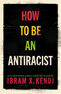 How to be an Antiracist by Ibram X. Kendi book cover