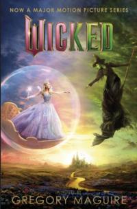 The book cover of: Wicked by Gregory Maguire ‘78MA