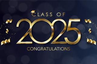 Graphic of gold letters spelling out Class of 2025 Congratulations