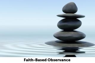 A pile of smooth stones with ripples of water all around them.  A text overlay says "Faith-based observance".