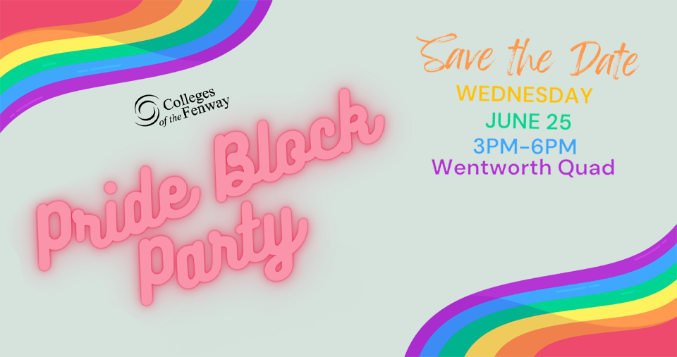 College of the Fenways Pride Block Party - Save the Date! June 25!