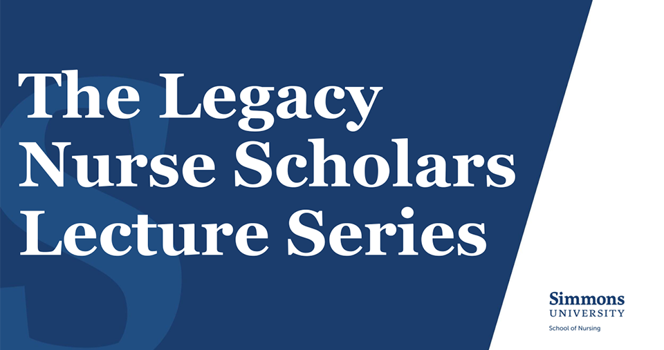 The Legacy Nurse Scholars Lecture Series