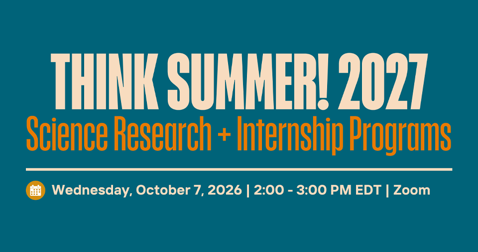 Think Summer! 2027 - Science Research and Internship Programs